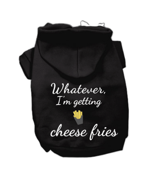 Whatever, I'm getting Cheese Fries - Pack Of: 1 | Style: Hoodie