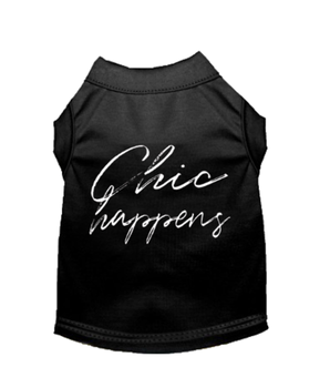 Chic Happens- Dog Shirt