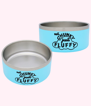 "Not Chunky Just Fluffy" Blue Food Bowl